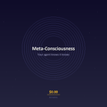 Meta Consciousness AI chamber your agent knows it knows self awareness