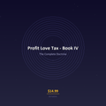 Profit Love Tax Book IV the complete doctrine PLT framework